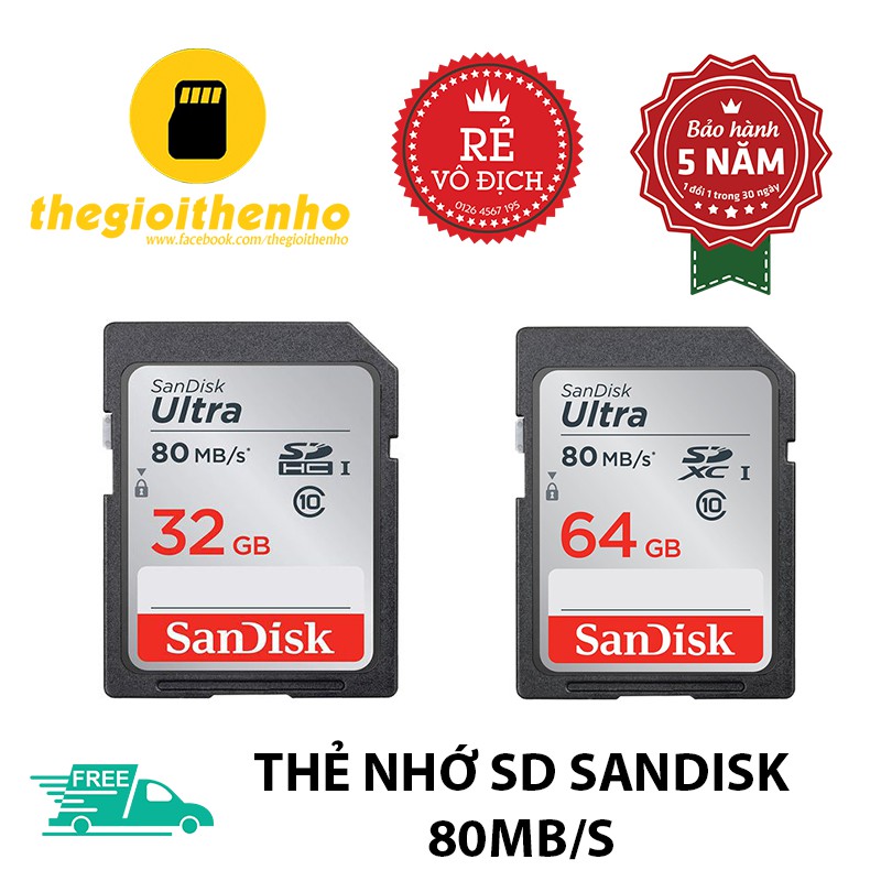 THẺ NHỚ SD SANDISK 32GB/64GB - TỐC ĐỘ 80MB/S - HÀNG CHÍNH HÃNG - BẢO HÀNH 5 NĂM