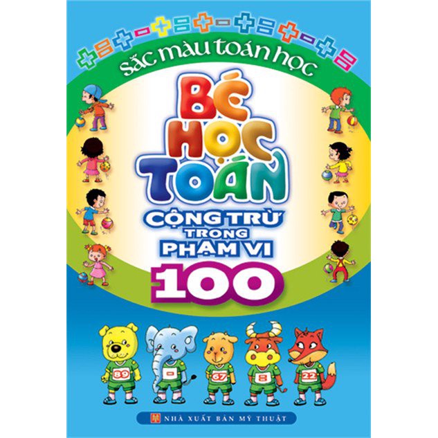 Sách - Bé học Toán - Cộng Trừ trong phạm vi 100