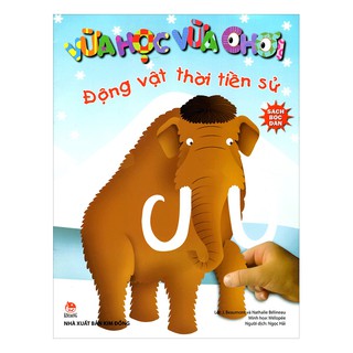 Vừa Học Vừa Chơi - Động Vật Thời Tiền Sử