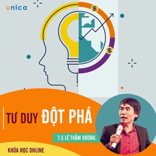 Toàn quốc- [E-voucher]- FULL khóa học PHÁT TRIỂN CÁ NHÂN-  Phương pháp Tư duy đột phá- Tiến sỹ Lê Thẩm Dương UNICA.VN