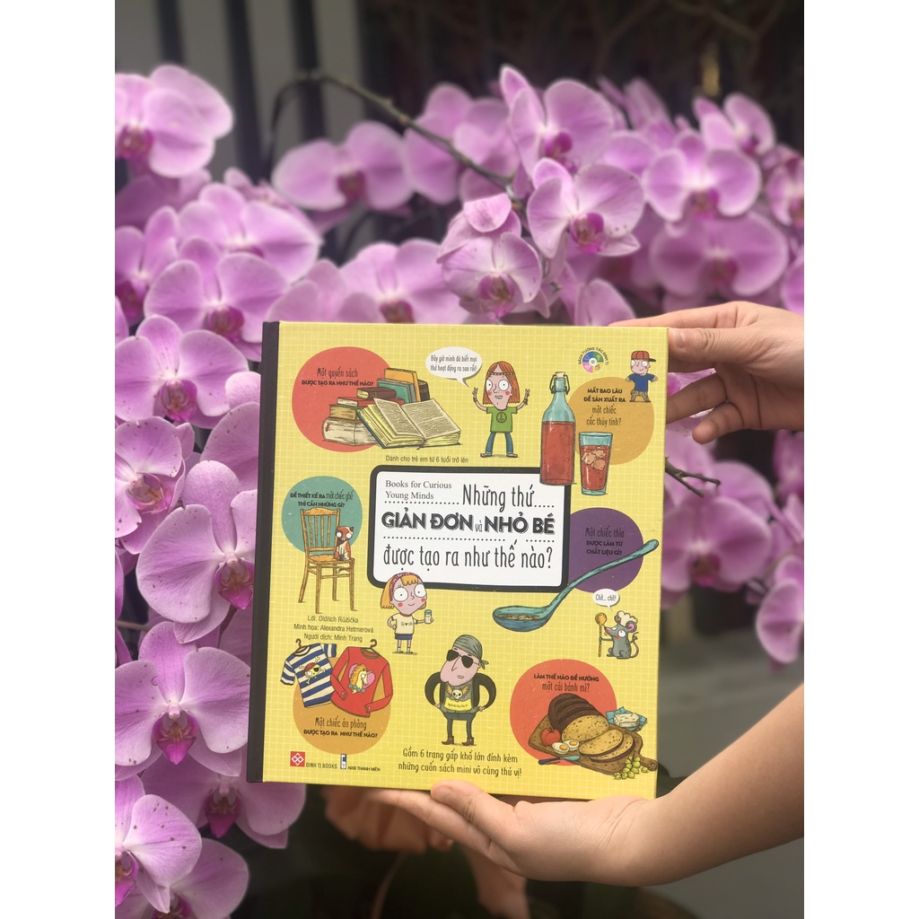 SÁCH - Books for Curious Young Minds - Những thứ GIẢN ĐƠN và NHỎ BÉ được tạo ra như thế nào?