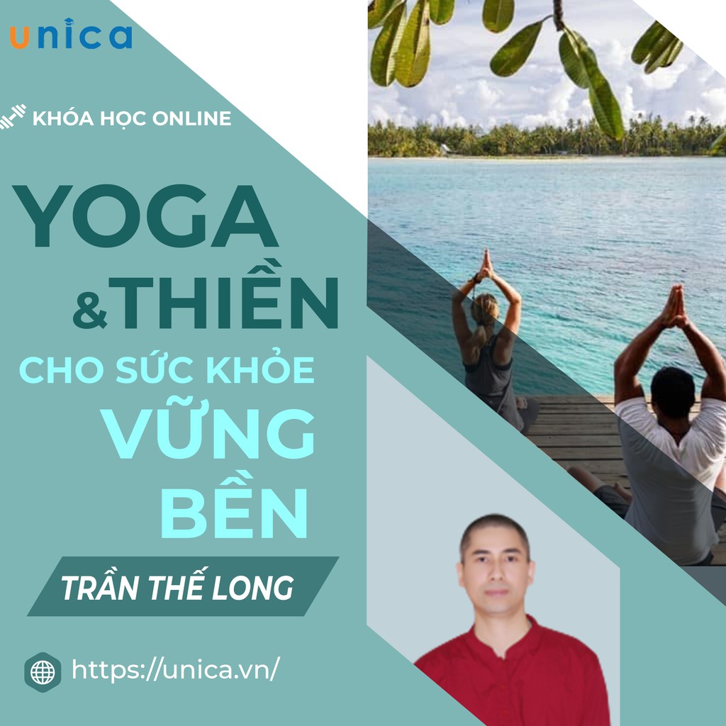 Toàn quốc- [E-voucher] FULL khóa học YOGA- 170 Tư thế Yoga và Thiền cùng chuyên gia Trần Thế Long- [UNICA].VN