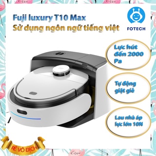 Robot hút bụi lau nhà fuji luxury t10 max - robot tự giặt giẻ lau, app tiếng việt, bảo hành 24