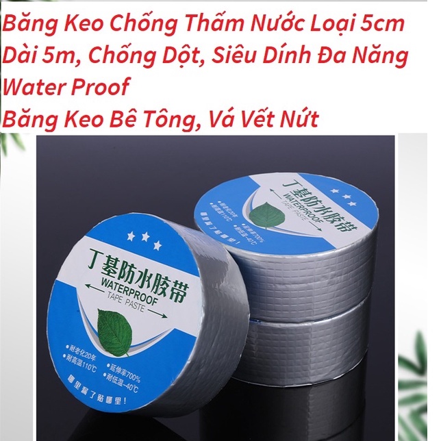 Băng Keo Chống Thấm Nước Loại 5cm Dài 5m, Chống Dột, Siêu Dính Đa Năng Water Proof - Băng Keo Bê Tông, Vá Vết Nứt