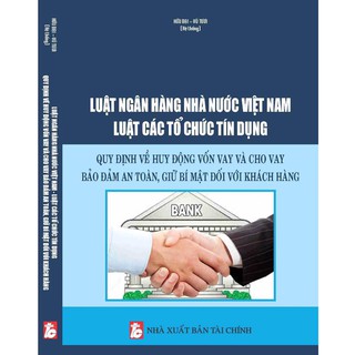 Sách - Luật Ngân Hàng Nhà Nước Việt Nam Luật Các Tổ Chức Tín Dụng