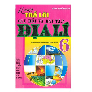 Kĩ Năng Trả Lời Câu Hỏi Và Bài Tập Địa Lí 6