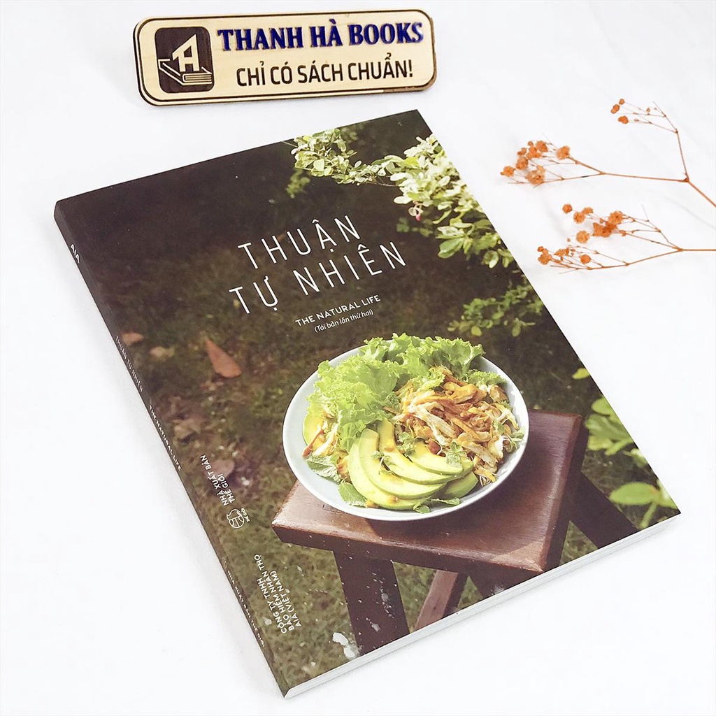 Sách - Thuận tự nhiên - The natural life (Ấn phẩm về kiến thức dinh dưỡng cho một sức khỏe tốt)