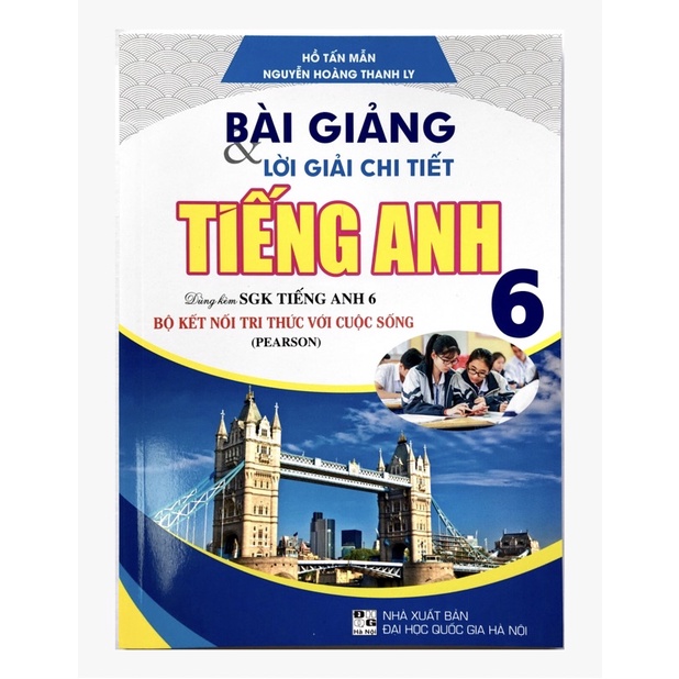 Sách - Bài giảng và lời giải chi tiết tiếng anh 6 (bộ kết nối tri thức với cuộc sống)