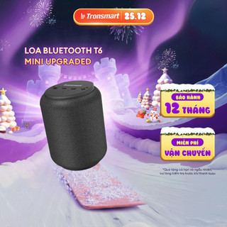  Loa Bluetooth Tronsmart T6 Mini Upgraded V5.3 | Công suất 15W | Âm thanh 360° | Kháng nước IPX6 | BH 12 tháng 