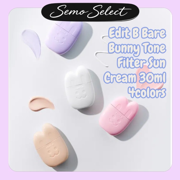 Edit Be [Edit B] Kem chống nắng Bare Bunny Tone Filter 30ml 4 màu
