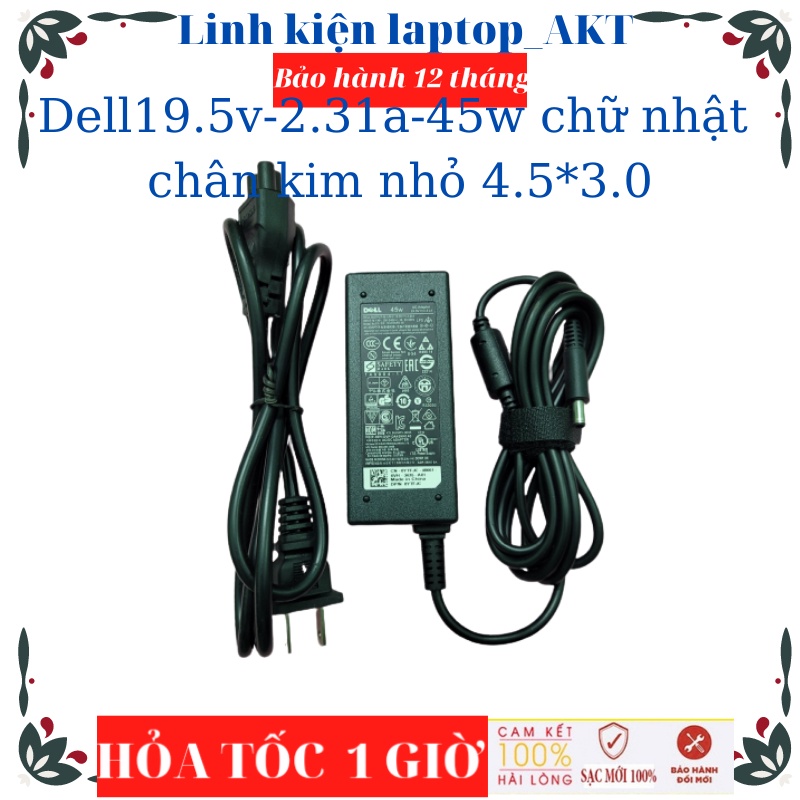 Sạc Laptop Dell 19.5V - 2.31A - 45W-ZIN chữ nhật chân kim nhỏ 4.5*3.0 Dell Latitude 3390 3490 Dell XPS 12 13