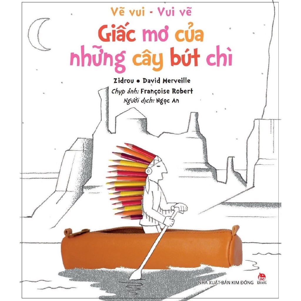 Sách - Vẽ Vui - Vui Vẽ: Giấc Mơ Của Những Cây Bút Chì