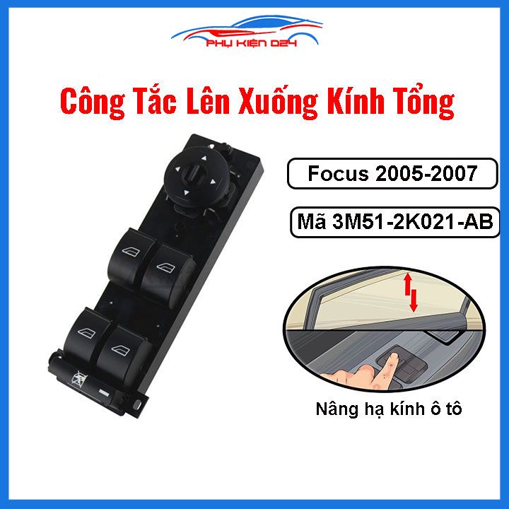 Công tắc kính tổng Focus 2005-2007 mã 3M51-2K021-AB nâng hạ kính lên xuống ô tô