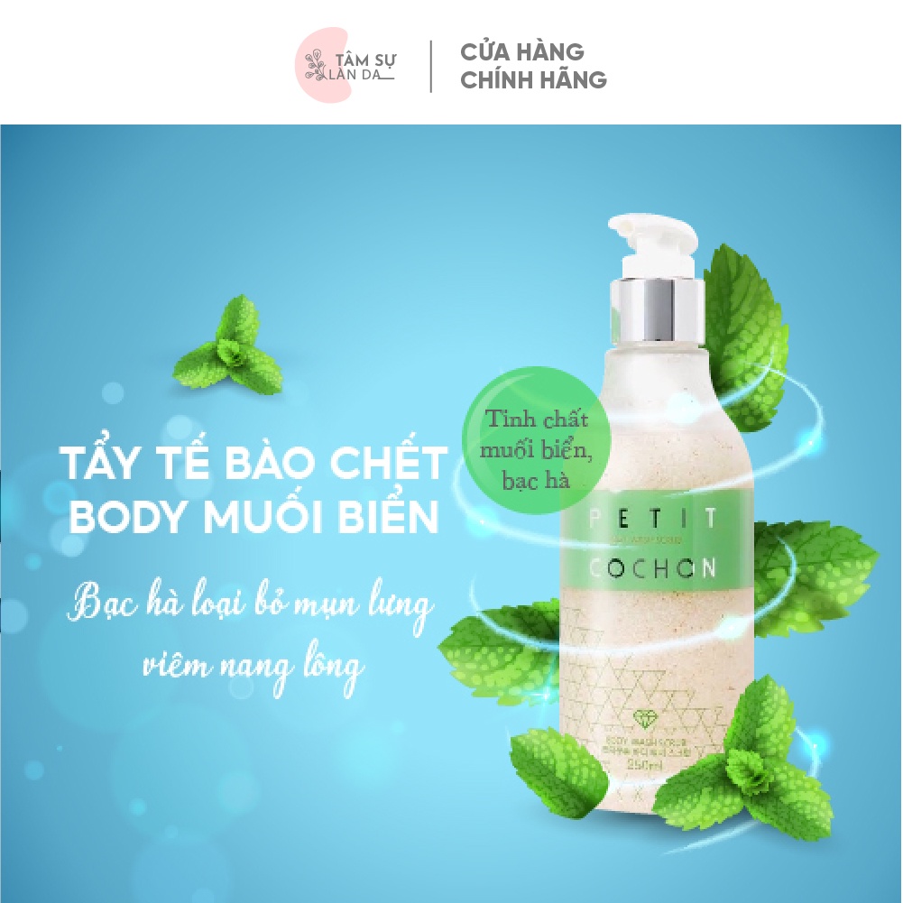TẨY TẾ BÀO CHẾT BODY MUỐI BIỂN + BAC HÀ LOẠI BỎ MỤN LƯNG, VIÊM NANG LÔNG - PETIT COCHON BODY WASH SCRUB 250ml