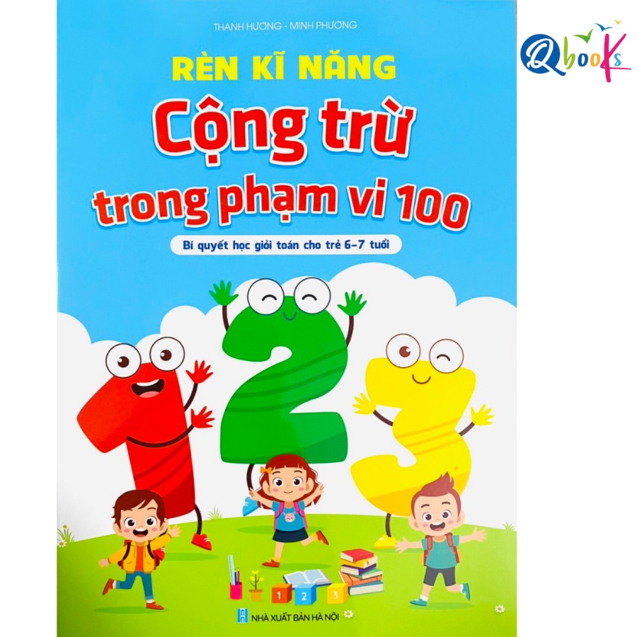 Sách - Rèn Kĩ Năng Cộng Trừ Trong Phạm Vi 100 - Bí quyết học giỏi cho trẻ 6 - 7 tuổi