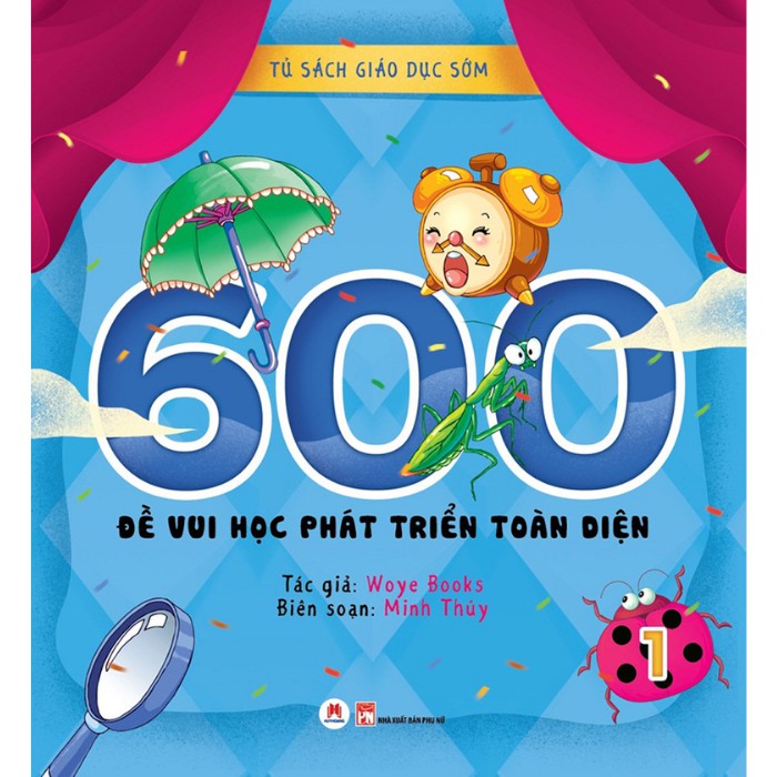 Sách Thiếu Nhi - Tủ Sách Giáo Dục Sớm - 600 Đề Vui Học Phát Triển Toàn Diện (Tập 1) - HH