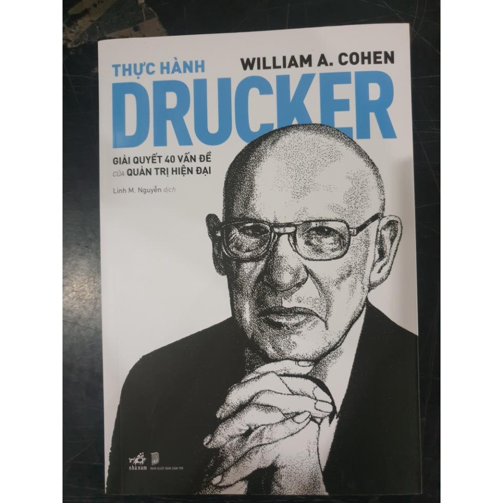 Sách Nhã Nam - Thực Hành Drucker: Giải Quyết 40 Vấn Đề Của Quản Trị Hiện Đại