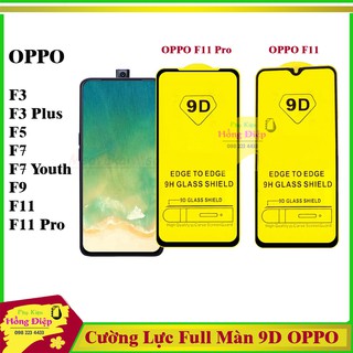 Cường Lực Full Màn 9D OPPO F3,F3 Plus,F5,F7,F7 Youth,F9,F11,F11 Pro
