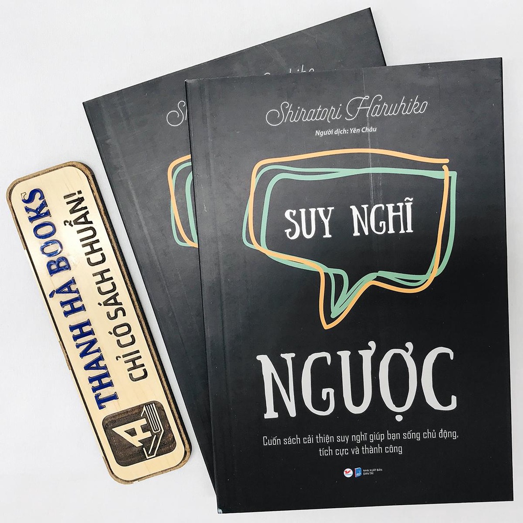 Sách - Suy Nghĩ Ngược - Bạn Cải Thiện Suy Nghĩ Giúp Bạn Sống Chủ Động, Tích Cực Và Thành Công (Tái bản)