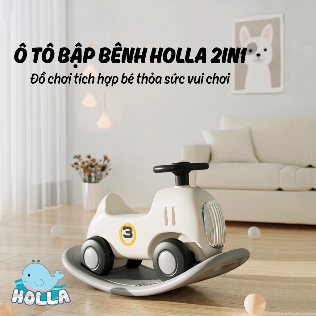 Ô tô bập bênh Holla 2 in 1 HL-10175 kiểu dáng Hàn Quốc đa năng vừa làm bập bênh, vừa làm xe chòi chân cho bé