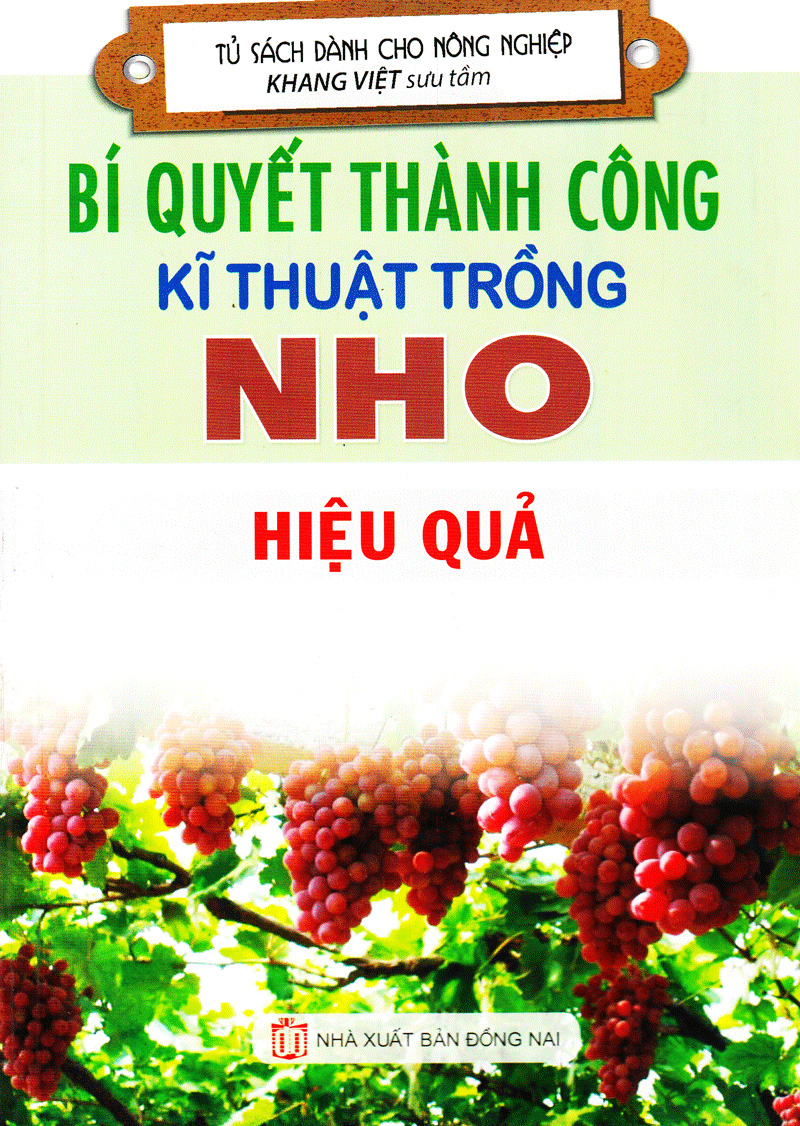 Sách Bí Quyết Thành Công Kĩ Thuật Trồng Nho Hiệu Quả