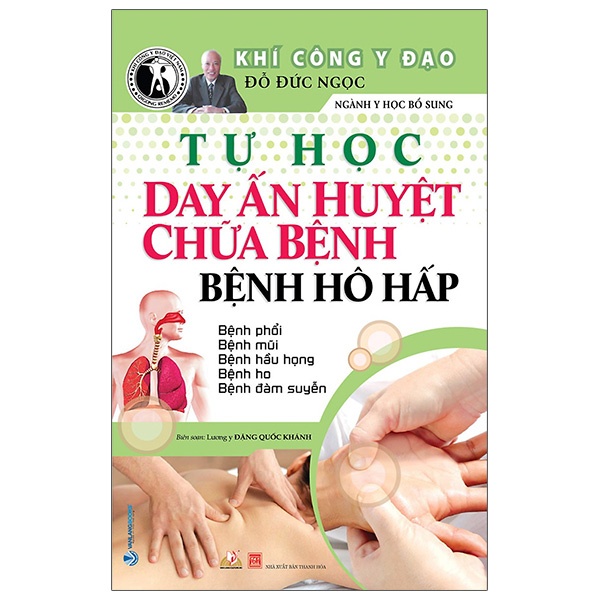 Sách - Tự Học Day Ấn Huyệt Chữa Bệnh - Bệnh Hô Hấp (Tái Bản 2020)