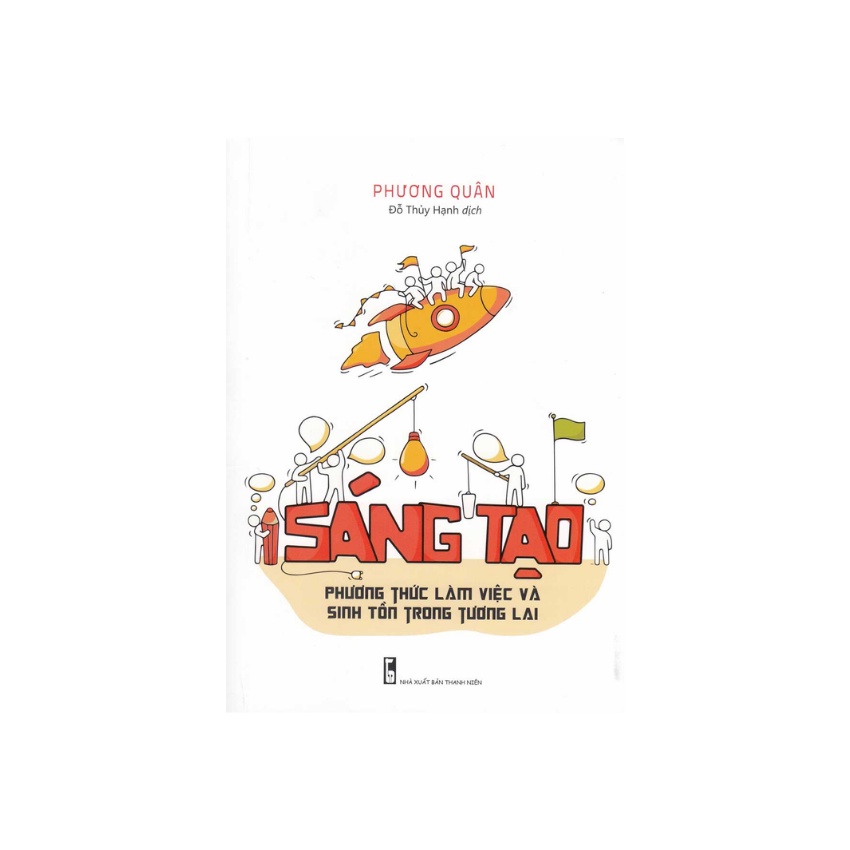 Sách - Sáng Tạo Phương Thức Làm Việc Và Sinh Tồn Trong Tương Lai