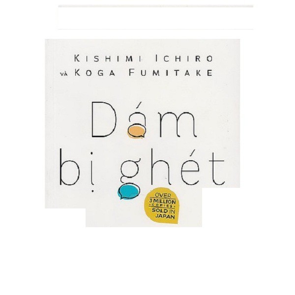 Sách - Dám bị ghét - Tác giả Koga Fumitake, Kishimi Ichiro