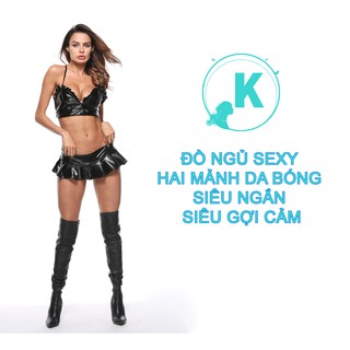 Đồ Ngủ Sexy Hai Mảnh Da Bóng Siêu Ngắn Siêu Gợi Cảm