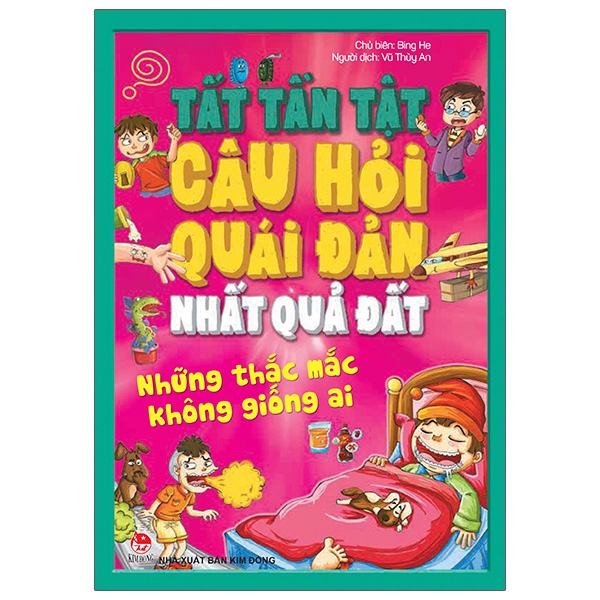 Sách - Tất Tần Tật Câu Hỏi Độc Đáo Nhất Quả Đất - Những Thắc Mắc Không Giống Ai (Tái Bản 2020)