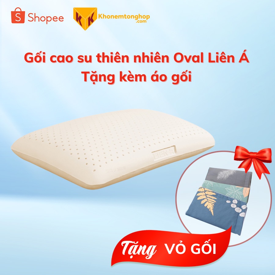 Gối cao su thiên nhiên Oval Liên Á tặng kèm quà chính hãng