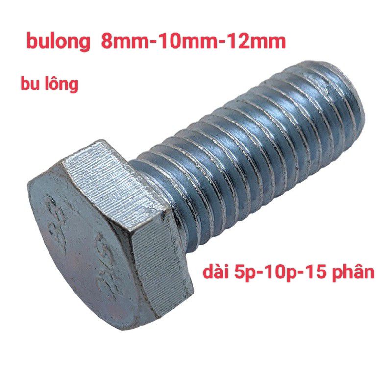 1 CÁI BULONG-BU LÔNG -ĐINH TÁN 8MM-10MM-12MM DÀI 5P-10P-15P LOẠI TỐT