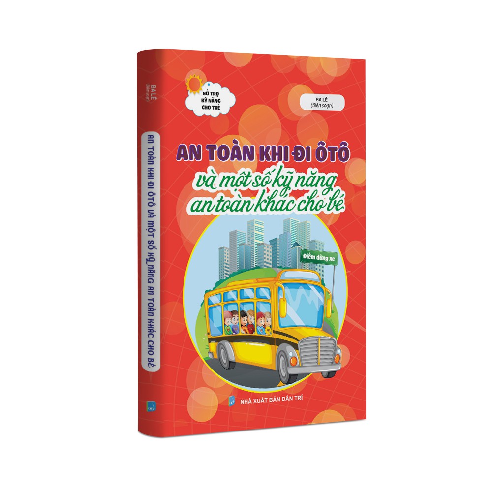 Sách thiếu nhi - An toàn khi đi ô tô và một số kỹ năng an toàn khác cho bé