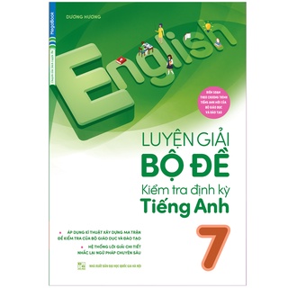 Sách Luyện giải bộ đề kiểm tra định kỳ tiếng Anh 7 Tái Bản