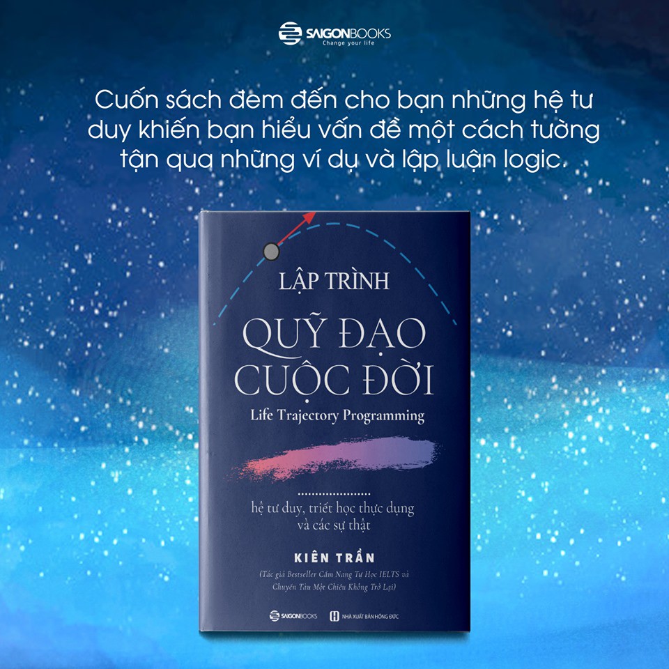 SÁCH: Lập trình quỹ đạo cuộc đời: hệ tư duy, triết học thực dụng và các sự thật - Tác giả Kiên Trần