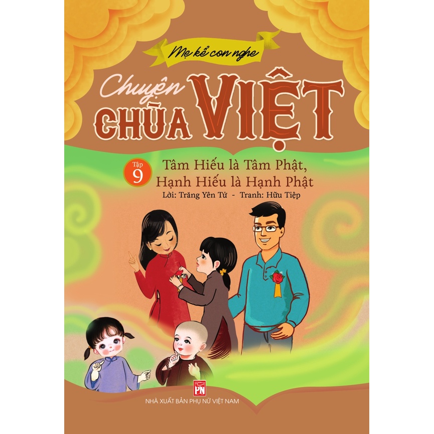 Sách - Mẹ Kể Con Nghe: Chuyện Chùa Việt - Tập 9 - Tâm Hiếu Là Tâm Phật, Hạnh Hiếu Là Hạnh Phật