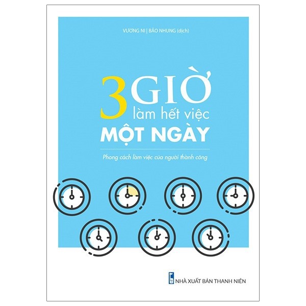 Sách Minh Long - 3 Giờ Làm Việc Hết Việc Một Ngày - Phong Cách Làm Việc Của Người Thành Công