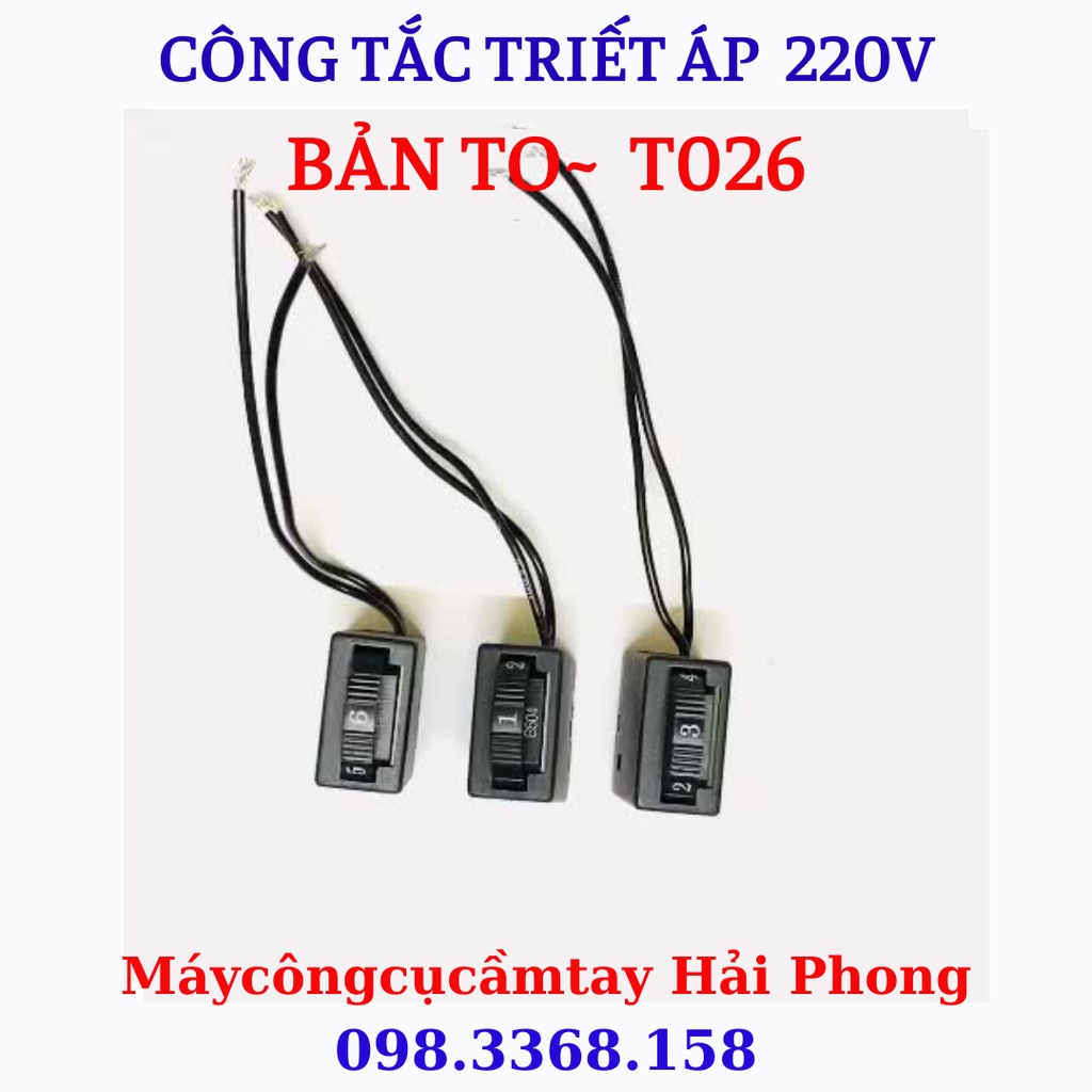 TRIẾT ÁP MÁY MÀI , GIÁP , ĐÁNH BÓNG BẢN TO ~ TO26  ... 250VAC~50Hz