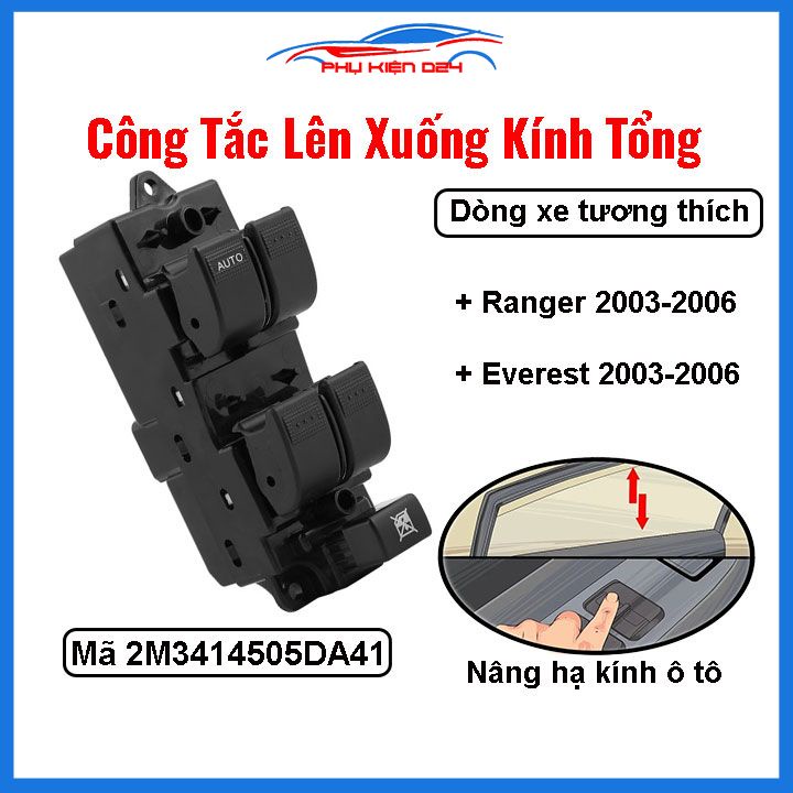 Công tắc kính tổng Ford Ranger, Everest 2003-2006 Mã 2M3414505DA41 nâng hạ kính lên xuống ô tô