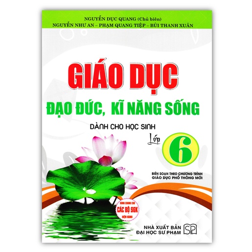 Sách - Giáo Dục Đạo Đức, Kĩ Năng Sống Dành Cho Học Sinh Lớp 6 (Biên Soạn Theo Chương Trình GDPT Mới)