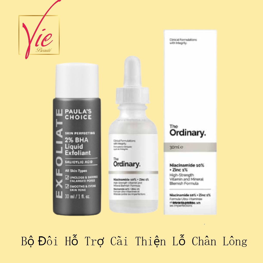 Combo Hỗ Trợ Se Khít Lỗ Chân Lông ( BHA 2% Liquid Paulachoice + Serum Niacinamide 10% + Zinc 1% The Ordinary )