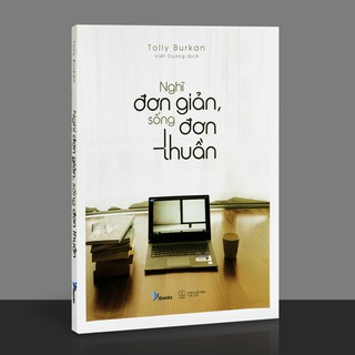 Sách Nghĩ Đơn Giản, Sống Đơn Thuần