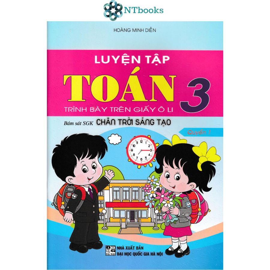 Sách Luyện Tập Toán 3 - Trình Bày Trên Giấy Ô Li Quyển 1 + Quyển 2 (Bám Sát SGK Chân Trời Sáng Tạo)