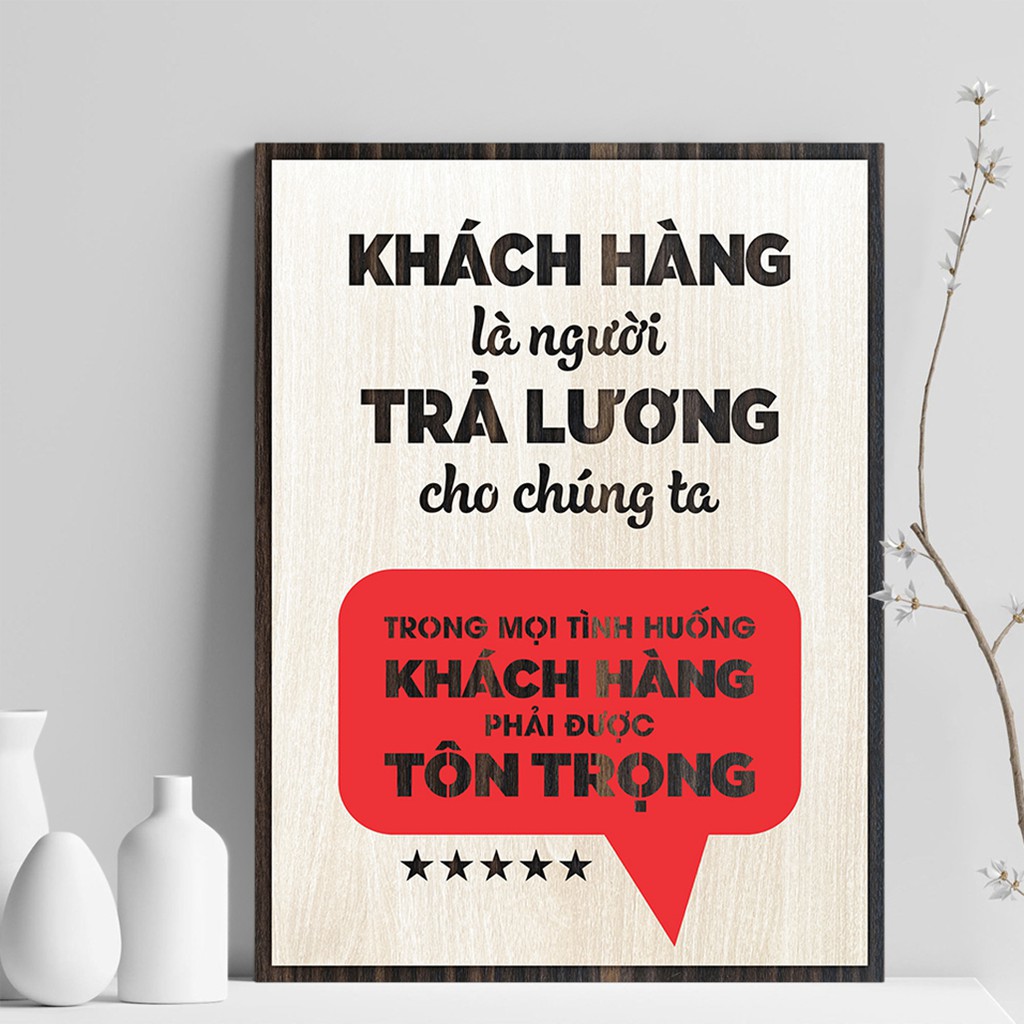 Khách hàng là người trả lương cho chúng ta, trong mọi tình huống khách hàng phải được tôn trọng, Mẫu: VIAN21