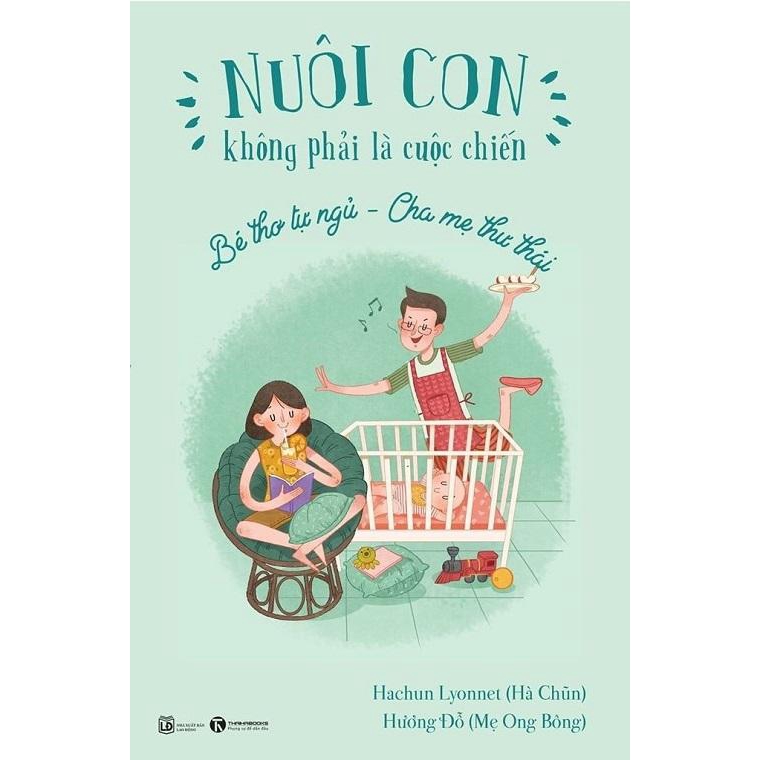 [Sách] Nuôi con không phải cuộc chiến - Bé thơ tự ngủ - ba mẹ thư thái