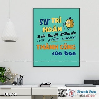Tranh động lực trang trí văn phòng làm việc - Sự trì hoãn là kẻ thù sẽ giết chết thành công của bạn - DL121