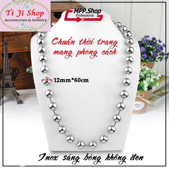 Dây chuyền bi to cực đại 12 mm - inox cao cấp không đen - đem lại phong độ, cá tính, lịch lãm cho người đeo