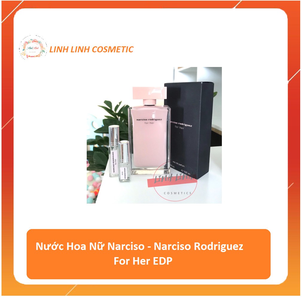 ( clip mua hàng 5ml - 10ml ) Nước Hoa Nữ Narciso - Narciso Rodriguez For Her EDP | Thế Giới Skin Care