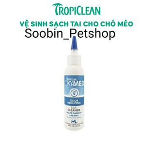 Nước rửa tai cho chó mèo Tropiclean vệ sinh loại bỏ ráy tai hết mùi hôi chai 118ml (MADE IN USA)