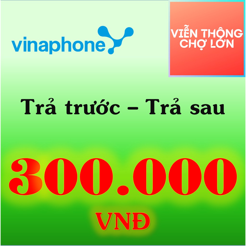 [Có KM] Nạp Tiền Vinaphone 300k Trả Trước Và Trả Sau, Thẻ Cào Vinaphone - VTCL